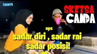sketsa canda eps sadar diri,sadar Rai,sadar posisi