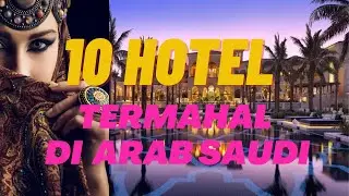 Hotel Termahal di Arab Saudi