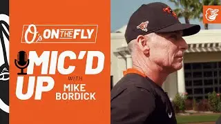 Mic&rsquo;d Up w/ Mike Bordick | O&rsquo;s On The Fly