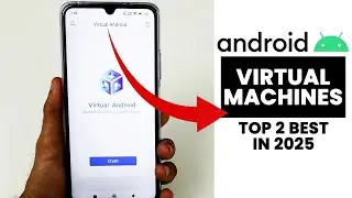 Top 2 Best Android Virtual Machine For Any Phone