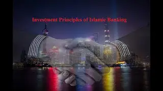Investment Principles of Islamic Banking