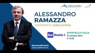 Rai Radio 1 - Intervista al Presidente di Assolavoro Alessandro Ramazza - 27 ottobre 2022