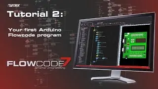 Flowcode 7 Tutorial 2 - Your first Arduino Flowcode program