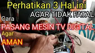 Cara Mudah & Aman PASANG MESIN TV TABUNG DIGITAL