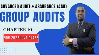 Part 1 I Understandg Group Audits I Chapter 10 I Live Class I Advanced Audit, Assurance & Forensics