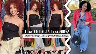 How I REALLY lost 50lbs, 2025 Summer Haul, Quince Essentials & How My Style Has Changed! S25 Ep. 23