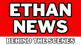 Behind The Scenes On How I Film Ethan News