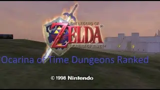 My Ocarina of Time Dungeons ranked!