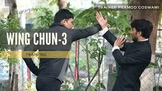 Wing Chun Part 3 || Wing chun Training from basics By Pramod Goswami