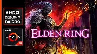 Does Elden Ring on RX 580 run well? - Test with Ryzen 5 5500 + 16 GB RAM