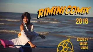 Rimini Comix 2016 - Cosplay Music Video
