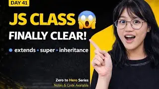 JavaScript Classes Explained 🔥 | extends, super & Inheritance in Depth | Day 41