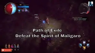 Path of Exile - Defeat the Spirit of Maligaro