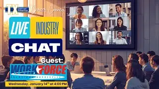 TXC&CP Live Industry Chat: Workforce El Paso, Borderplex Program