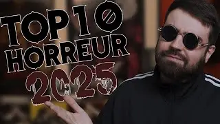Les 10 MEILLEURS films d'HORREUR de 2025 - Une Bonne année ? : TOP 10
