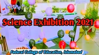 Science Exhibition 2021 @ FCE | Federal College of Education Islamabad