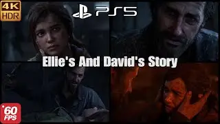 Ellie's And David's Full Story | The Last Of Us Part 1 PS5 60FPS 4K HDR