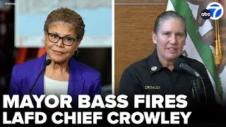 Mayor Karen Bass fires LAFD Chief Kristin Crowley 'effective immediately'