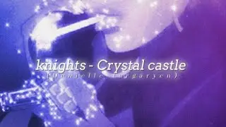 Knights - Crystal castle