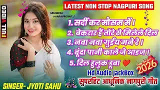 Latest Non stop nagpuri song | Singer Jyoti Sahu | Non stop nagpuri song | New nagpuri song 2026