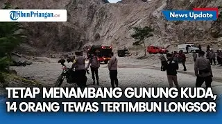 Sudah Diperingatkan Tidak Menambang, 14 Orang Hilang Nyawa Tertimbun Longsor Gunung Kuda Cirebon