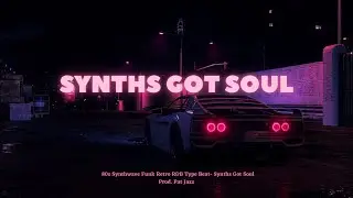 (SOLD) 80s Synthwave Funk Retro R&B Type Beat- Synths Got Soul