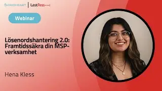 L&ouml;senordshantering 2 0: Framtidss&auml;kra din MSP-verksamhet (Webinar)