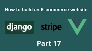 Prettier forms - How to build an E-commerce website using Django 3 and Vue.js - Part 17