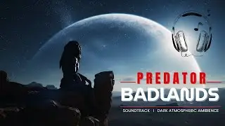 Predator Badlands Immersive Dark Ambience for Deep Focus, Relaxation & Sleep -Soundtrack Inspiration