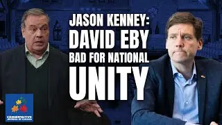 Jason Kenney: David Eby is Bad for National Unity