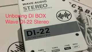 Unboxing DI-Box Stereo dari Wave Audio Monitor &ldquo;Wave DI-22 Stereo&rdquo;