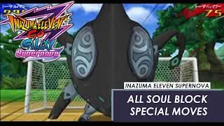 Inazuma Eleven GO Galaxy Supernova (3DS) : All Soul Block Special Moves