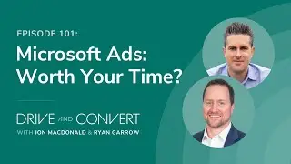 Microsoft Ads: Worth Your Time? - Drive and Convert