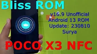 Bliss ROM v16.9 Unofficial for Poco X3 Android 13 ROM Update: 230810