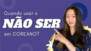 Como usar o “não ser” em Coreano | Curso de Coreano | Kultivi | Aula #07