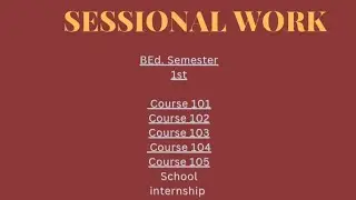 How to make files BEd Sessional work / Field work (Semester 1st)
