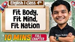 Fit Body, Fit Mind, Fit Nation Class 4 English | Complete Chapter in 10 mins