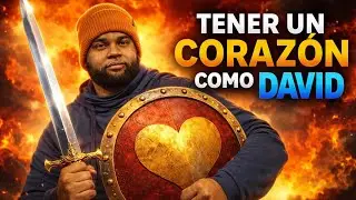 Cómo tener un CORAZÓN como DAVID? 
