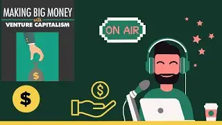 Making Big Money With Venture Capitalism