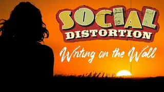 Social Distortion - Writing On The Wall (Fan Made Video)