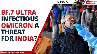 BF.7 new highly infectious Omicron variant detected in India | Zee English News