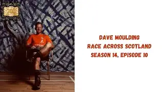 Race Across Scotland with Dave Moulding - Season14 Eps 10