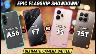 Samsung A56 vs Poco F7 vs Realme 15 5G vs Xiaomi 15T