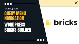 Query Menu Navigation in Bricks Builder x Wordpress