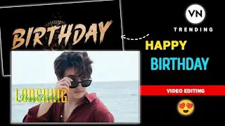 Happy Birthday Video Editing | Birthday VideoEditing Vn App