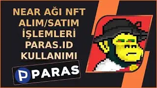 Near Ağı &Uuml;zerinden NFT Alım/Satım İşlemleri | Paras.id Kullanımı