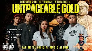 Untraceable Gold (referring to Yamashita treasure) - Raptology.ph TV (RapMetal Official Music Album)