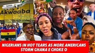 NIGERIANS IN HOT TEARS 😭 AS MORE AMERICANS STORMS GHANA INSTEAD OF NIGERIA FOR NEW YEAR CELEBRATIONS