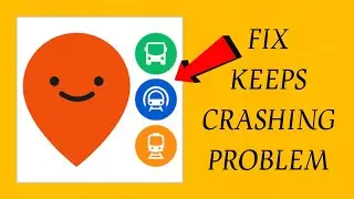 How To Solve Moovit App Keeps Crashing Problem|| Rsha26 Solutions