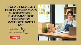 SAZ -DAY 43 BUILD E-COMMERCE WEBSITE LIKE A PRO WITH ELEMENTOR